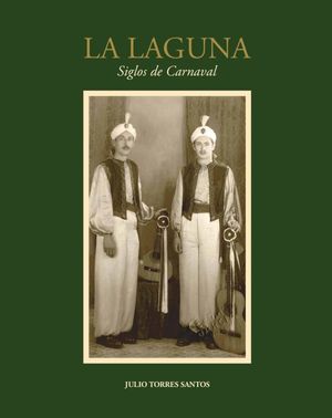 LA LAGUNA. SIGLOS DE CARNAVAL