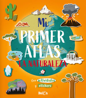 MI PRIMER ATLAS - LA NATURALEZA