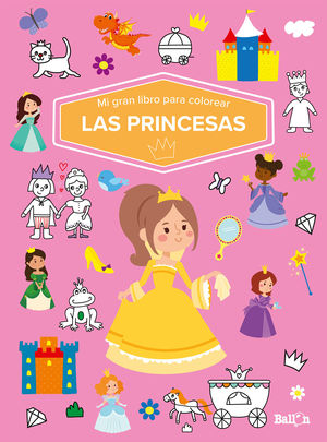 PRINCESAS MI GRAN LIBRO PARA COLOREAR