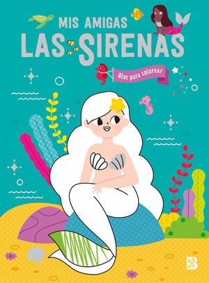 MIS AMIGAS LAS SIRENAS BLOC PARA COLOREA