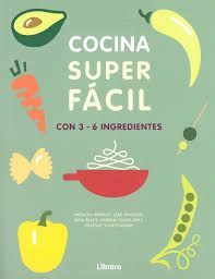 COCINA SUPERFACIL CON 3-6 INGREDIENTES. 129 RECETAS