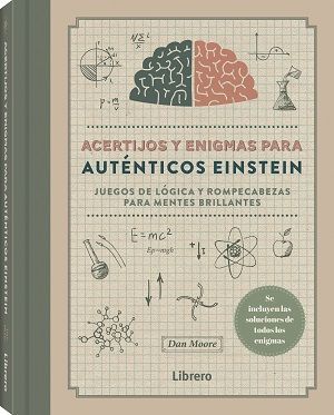 ACERTIJOS Y ENIGMAS PARA AUTNTICOS EINSTEIN