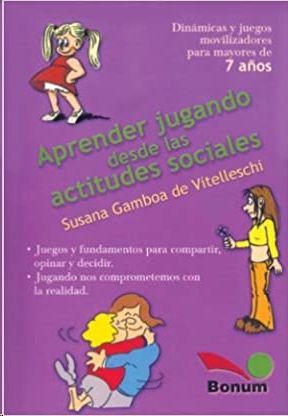 APRENDER JUGANDO DESDE LAS ACTITUDES SOCIALES: DINMICAS Y JUEGOS MOVILIZADORES