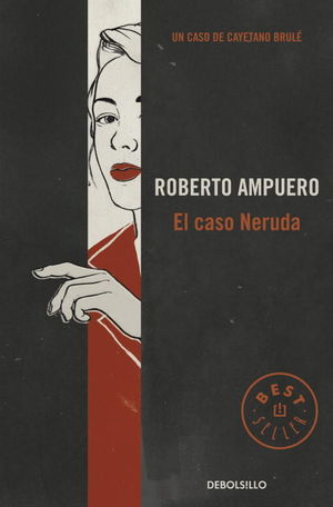 EL CASO NERUDA (DETECTIVE CAYETANO BRUL� 6)