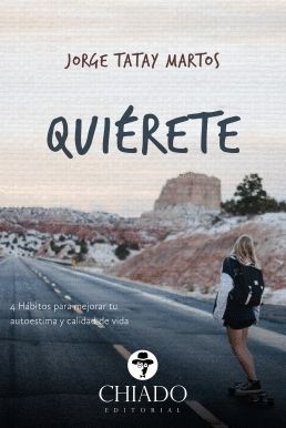 QUIERETE. 4 HABITOS PARA MEJORAR TU AUTOESTIMA