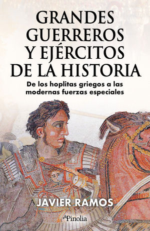 GRANDES GUERREROS Y EJRCITOS DE LA HISTORIA