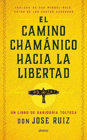 CAMINO CHAMANICO HACIA LA LIBERTAD, EL