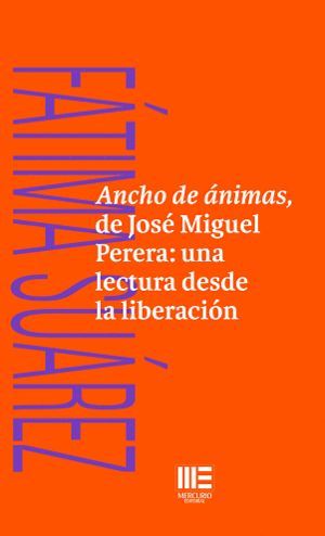 ANCHO DE �NIMAS, DE JOS� MIGUEL PERERA: UNA LECTUR
