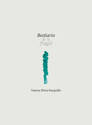 BESTIARIO DE LO FR�GIL