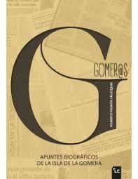 GOMER@S. APUNTES BIOGRAFICOS DE LA ISLA DE LA GOMERA
