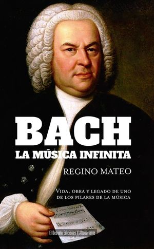 BACH: LA M�SICA INFINITA