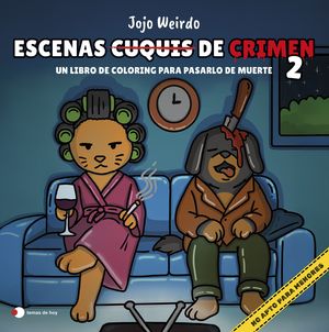 ESCENAS CUQUIS DE CRIMEN 2: UN LIBRO DE COLORING PARA PASARTELO DE MUERTE