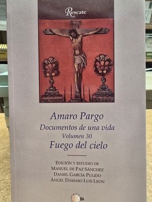 AMARO PARGO 30. FUEGO DEL CIELO