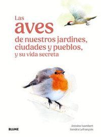 LAS AVES DE NUESTROS JARDINES, CIUDADES Y PUEBLOS