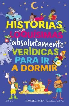 HISTORIAS LOQUISIMAS Y ABSOLUTAMENTE VERIDICAS PARA IR A DORMIR