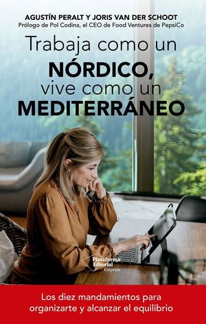 TRABAJA COMO UN N�RDICO, VIVE COMO UN MEDITERR�NEO