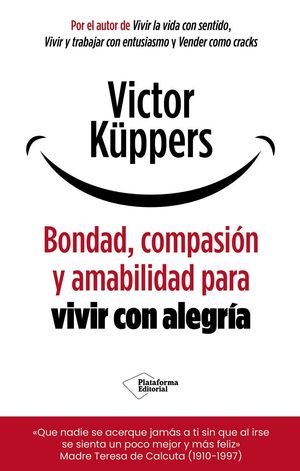 BONDAD, COMPASI�N Y AMABILIDAD PARA VIVIR CON ALEGR�A