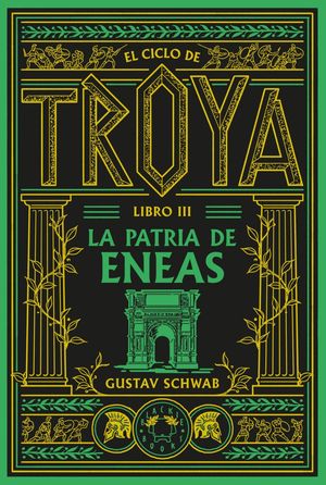 CICLO DE TROYA, EL. LIBRO 3: LA PATRIA DE ENEAS