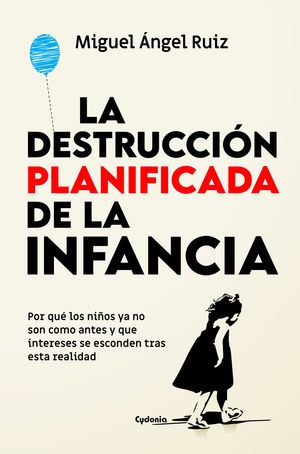 LA DESTRUCCIN PLANIFICADA DE LA INFANCIA