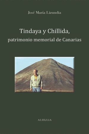 TINDAYA Y CHILLIDA, PATRIMONIO MEMORIAL DE CANARIAS
