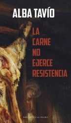 LA CARNE NO EJERCE RESISTENCIA