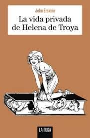 LA VIDA PRIVADA DE HELENA DE TROYA