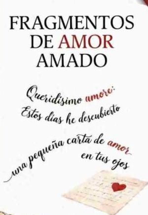 FRAGMENTOS DE UN AMOR AMADO