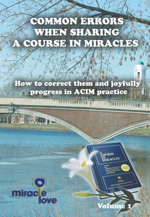 COMMON ERRORS WHEN SHARING A COURSE IN MIRACLES. CURSO DE MILAGROS